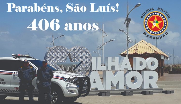 PARABÉNS, SÃO LUÍS 406 ANOS!