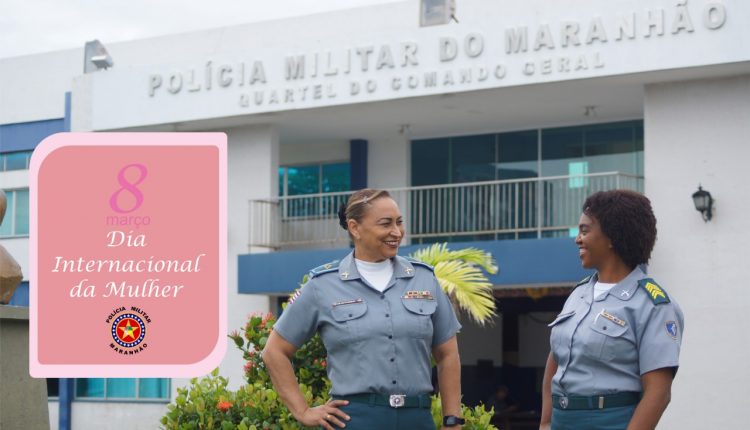 Mensagem do comandante geral da PMMA no dia Internacional da Mulher