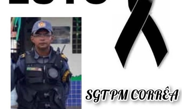 NOTA DE PESAR PELO FALECIMENTO DO SGT PM CORRÊA