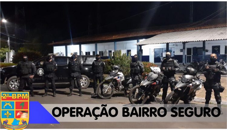 POLÍCIA MILITAR REFORÇA POLICIAMENTO NA OPERAÇÃO BAIRRO SEGURO EM CAXIAS-MA