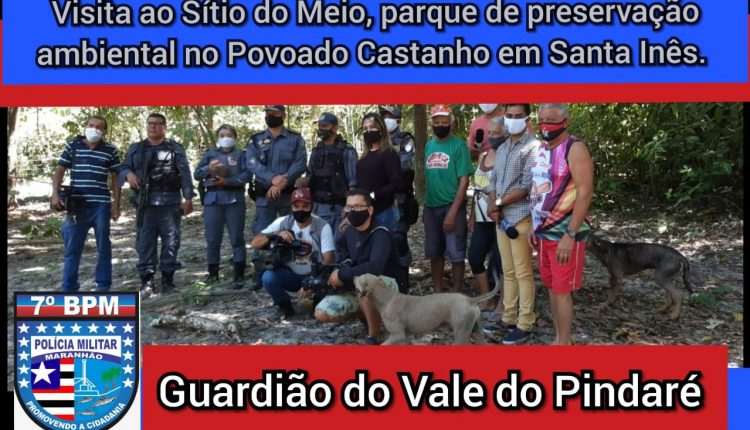 A POLÍCIA MILITAR REALIZA VISITA AO PARQUE DE PRESERVAÇÃO AMBIENTAL DO SÍTIO DO MEIO, POVOADO DO CASTANHO, EM SANTA INÊS/MA