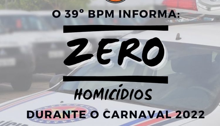 Polícia Militar garante segurança e tranquilidade com a Operação Carnaval na área do 39º BPM