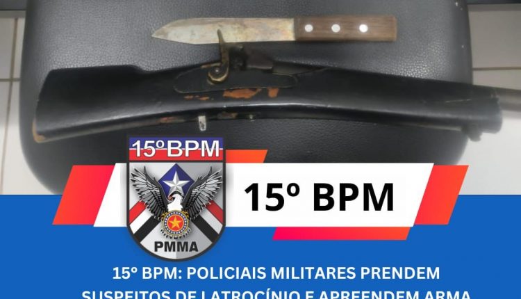 15° BPM: POLICIAIS MILITARES PRENDEM SUSPEITOS DE LATROCÍNIO E APREENDEM ARMA DE FOGO, DURANTE A OPERAÇÃO PAZ