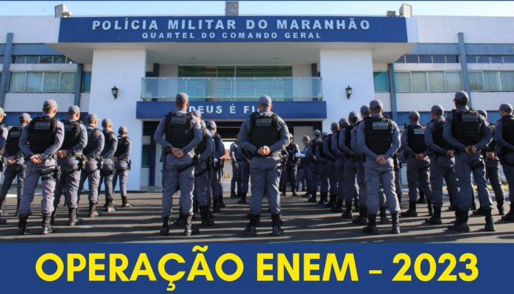 Sistema de Segurança do Maranhão deflagra Operação Enem 2023