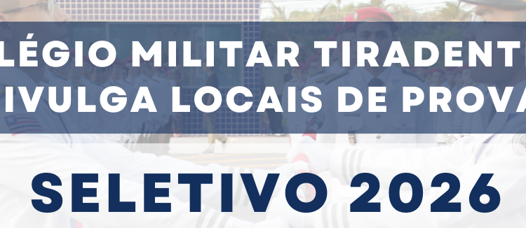 Colégio Militar Tiradentes I (CMT I) divulga  locais de prova para processo seletivo 2026